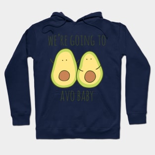 We're Going To Avo Baby Hoodie